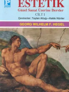 Estetik-Güzel Sanatlar Üzerine Dersler - Cilt 1
