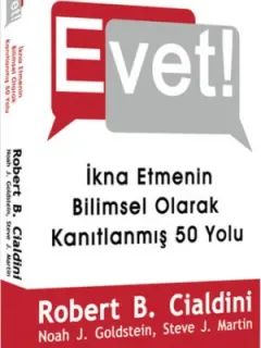 Evet! - İkna Etmenin Bilimsel Olarak Kanıtlanmış 50 Yolu