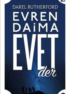 Evren Daima Evet Der