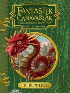 Fantastik Canavarlar Nelerdir, Nerede Bulunurlar?-Genişletilmiş Baskı