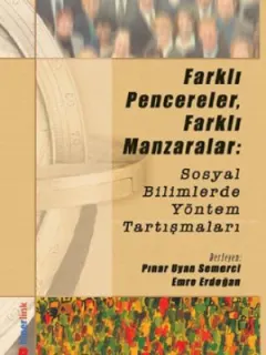 Farklı Pencereler Farklı Manzaralar: Sosyal Bilimlerde Yöntem Tartışmaları