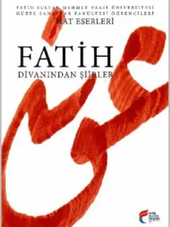 Fatih Divanından Şiirler-Fatih Sultan Mehmet Vakıf Üniversitesi Güzel Sanatlar Fakültesi Öğrencileri