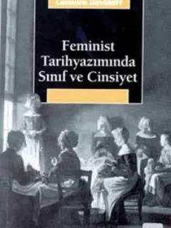 Feminist Tarihyazımında Sınıf ve Cinsiyet