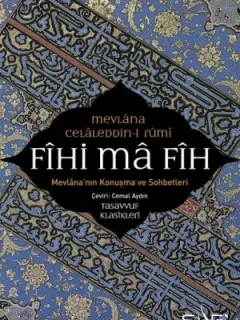 Fihi ma Fih-Mevlana'nın Konuşma ve Sohbetleri