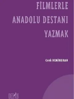 Filmlerle Anadolu Destanı Yazmak