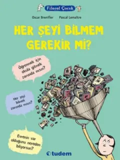Filozof Çocuk - Her Şeyi Bilmem Gerekir Mi?