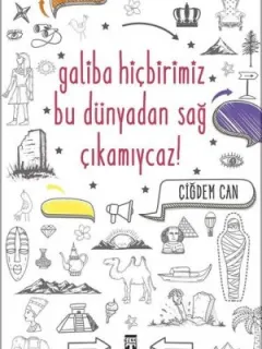 Galiba Hiçbirimiz Bu Dünyadan Sağ Çıkamıycaz!
