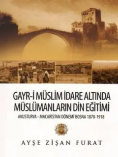 Gayr-i Müslim İdare Altında Müslümanların Din Eğitimi