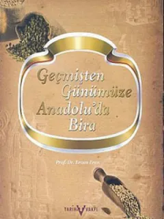 Geçmişten Günümüze Anadolu'da Bira