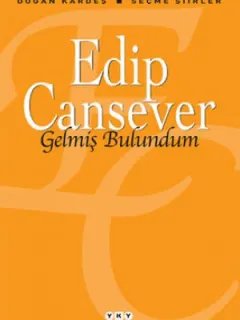 Gelmiş Bulundum - Seçme Şiirler