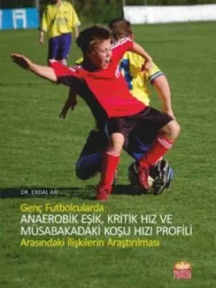 Genç Futbolcularda Anaerobik Eşik, Kritik Hız ve Müsabakadaki Koşu Hızı Profili