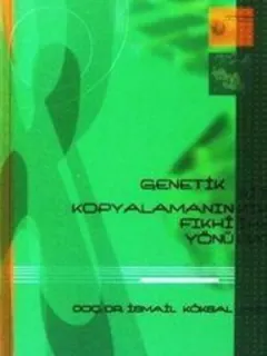 Genetik Kopyalamanın Fıkhi Yönü