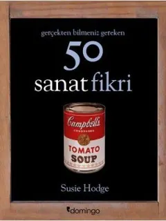 Gerçekten Bilmeniz Gereken 50 Sanat Fikri