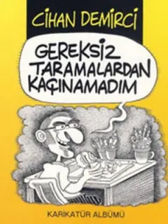 Gereksiz Taramalardan Kaçınamadım