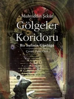 Gölgeler Koridoru - Bir Sufinin Günlüğü