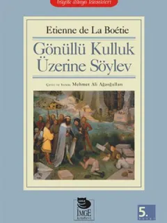 Gönüllü Kulluk Üzerine Söylev