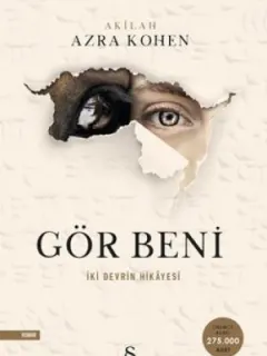 Gör Beni-İki Devrin Hikayesi