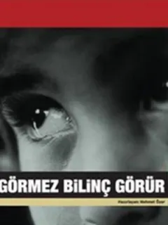 Göz Görmez Bilinç Görür
