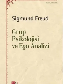Grup Psikolojisi ve Ego Analizi