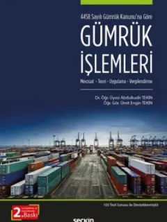Gümrük İşlemleri-Mevzuat Teori Uygulama Vergilendirme