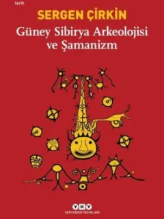 Güney Sibirya Arkeolojisi ve Şamanizm