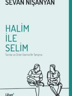 Halim ile Selim-Tanrılar ve Dinler Üzerine Bir Tartışma