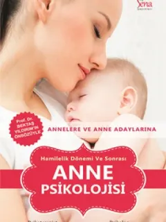 Hamilelik Dönemi ve Sonrası Anne Psikolojisi