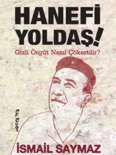 Hanefi Yoldaş - Gizli Örgüt Nasıl Çökertilir?