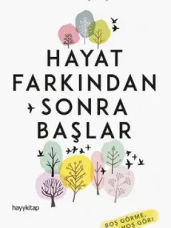 Hayat Farkından Sonra Başlar