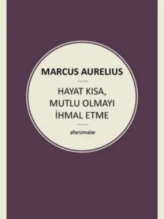 Hayat Kısa, Mutlu Olmayı İhmal Etme