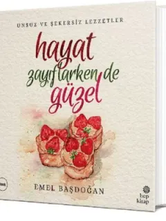 Hayat Zayıflarken de Güzel