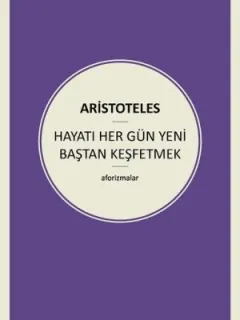 Hayatı Her Gün Yeni Baştan Keşfetmek