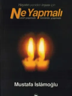 Hayatın Yeniden İnşası için Ne Yapmalı Nasıl Yapmalı Kiminle Yapmalı