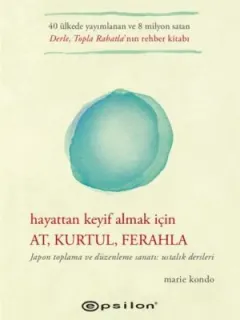 Hayattan Keyif Almak İçin At, Kurtul, Ferahla