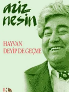 Hayvan Deyip de Geçme