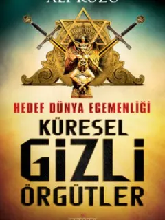 Hedef Dünya Egemenliği Küresel Gizli Örgütler