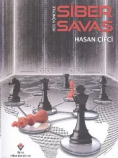 Her Yönüyle Siber Savaş