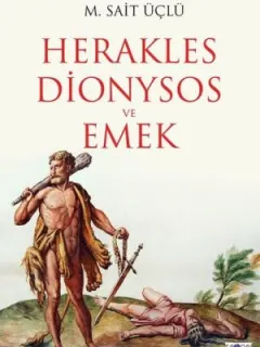 Herakles Dionysos ve Emek