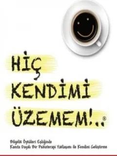 Hiç Kendimi Üzemem
