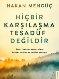 Hiçbir Karşılaşma Tesadüf Değildir