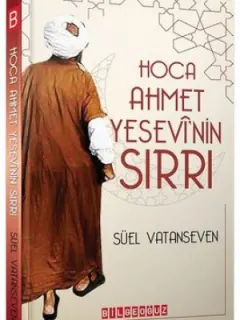 Hoca Ahmet Yesevi'nin Sırrı