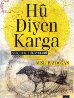 Hu Diyen Karga-Selçuklu Hikayeleri
