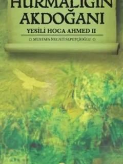 Hurmalığın Akdoğanı - Yesili Hoca Ahmed 2