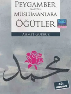 Hz. Peygamber (S.A.V)'den Müslümanlara Öğütler