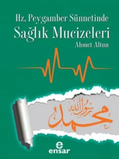 Hz. Peygamber Sünnetinde Sağlık Mucizeleri