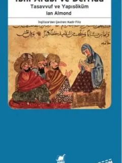 İbni Arabi ve Derrida - Tasavvuf ve Yapısöküm