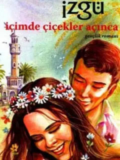 İçimde Çiçekler Açınca