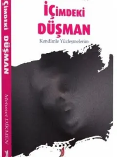 İçimdeki Düşman-Kendimle Yüzleşmelerim