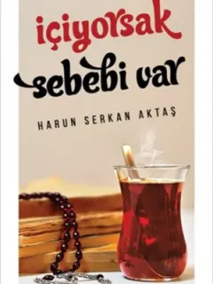İçiyorsak Sebebi Var