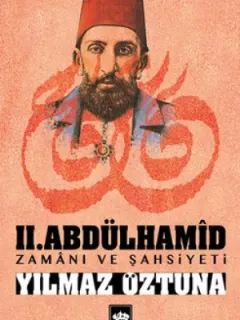 II.Abdülhamid Zamanı ve Şahsiyeti